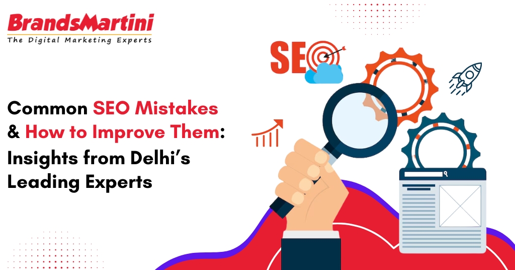 best seo company in delhi, seo agency in delhi, Common SEO Mistakes and How to Improve Them: Insights from Delhi’s Leading Experts